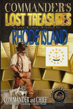 Paperback Commander's Lost Treasures You Can Find In Rhode Island: Follow the Clues and Find Your Fortunes! Book