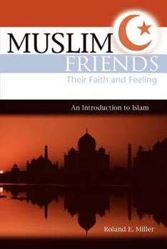 Paperback Muslim Friends: Their Faith and Feeling, an Introduction to Islam Book