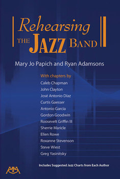 Paperback Rehearsing the Jazz Band: Includes Suggested Jazz Charts from Each Author Book