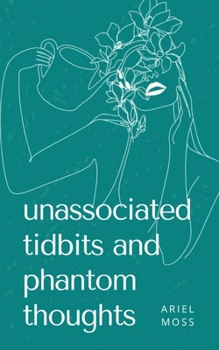 Paperback unassociated tidbits and phantom thoughts Book