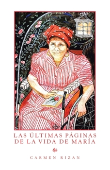 Paperback Las Últimas Páginas De La Vida De María [Spanish] Book