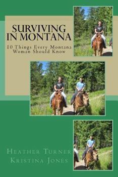 Paperback Surviving in Montana: 10 Things Every Montana Woman Should Know Book
