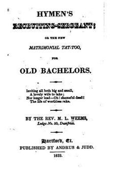 Hymen's Recruiting-Sergeant: Or The New Matrimonial Tattoo For Old Bachelors