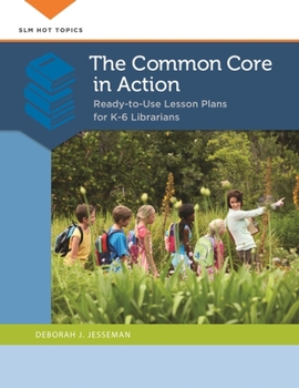 Paperback The Common Core in Action: Ready-To-Use Lesson Plans for K-6 Librarians Book
