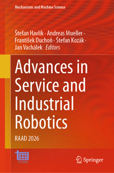 Hardcover Advances in Service and Industrial Robotics: Raad 2026 Book