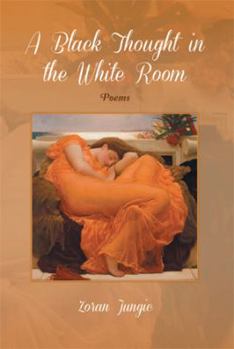 Paperback A Black Thought in the White Room: Poems Book