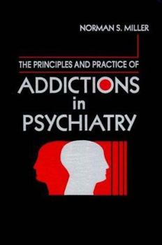 Hardcover Principles and Practice of Addictions in Psychiatry Book