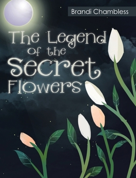 Hardcover The Legend of the Secret Flowers Book