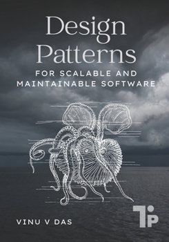 Paperback Design Patterns: For Scalable and Maintainable Software Book