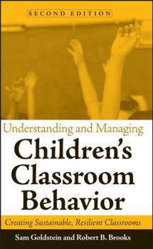 Hardcover Understanding and Managing Children's Classroom Behavior: Creating Sustainable, Resilient Classrooms Book