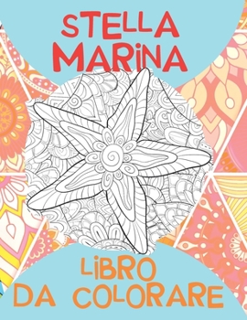 Paperback Stella marina - Libro da colorare &#11088; [Italian] Book