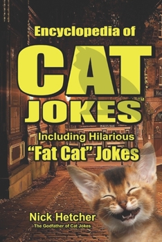 Paperback Encyclopedia of CAT JOKES: Including Hilarious "FAT CAT" JOKES Book