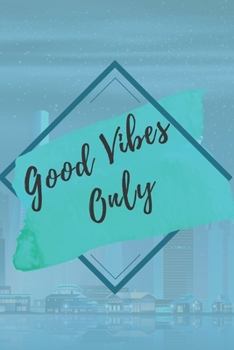 Good vibes only NOTEBOOK: 6'x9' notebook 120 pages