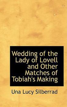 Wedding of the Lady of Lovell and Other Matches of Tobiah's Making