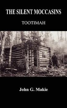 Paperback The Silent Moccasins: Tootimah Book