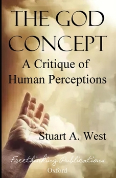 Paperback The God Concept: A Critique of Human Perceptions Book