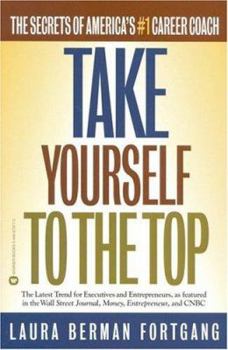 Paperback Take Yourself to the Top: The Secrets of America's #1 Career Coach Book