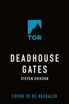 Deadhouse Gates: Book Two of The Malazan Book of the Fallen