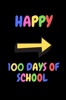 Paperback HAPPY 100 DAYS OF SCHOOL Notebook: Unlined Notebook / Journal Gift, 120 Pages, 6x9, Soft Cover, Matte Finish Book