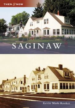 Saginaw (Then and Now) - Book  of the  and Now