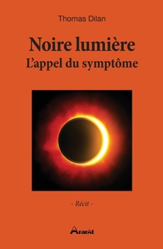 Paperback Noire lumière - L'appel du symptôme [French] Book