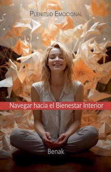 Paperback Plenitud Emocional: Navegar Hacia el Bienestar Interior [Spanish] Book