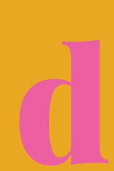 d Sketchbook: Small Blank Journal for Creative Drawing, Sketching, and Doodling Cute Personalized Initial Monogram Cover Design in Fun Colors