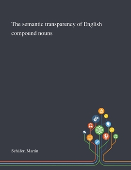 Paperback The Semantic Transparency of English Compound Nouns Book