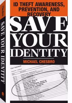 Paperback Save Your Identity: Id Theft Awareness, Prevention, and Recovery Book