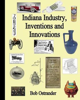 Paperback Indiana Industry, Inventions and Innovation Book