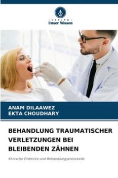 Behandlung Traumatischer Verletzungen Bei Bleibenden Zähnen
