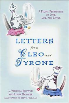 Hardcover Letters from Cleo and Tyrone: A Feline Perspective on Love, Life, and Litter Book