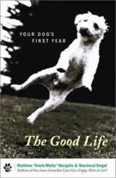 Hardcover The Good Life: Your Dog's First Year Book