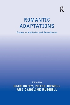 Paperback Romantic Adaptations: Essays in Mediation and Remediation Book