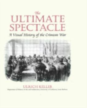 Hardcover The Ultimate Spectacle: A Visual History of the Crimean War Book