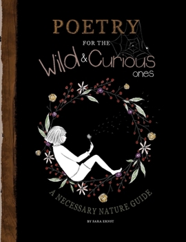 Paperback Poetry for the Wild & Curious Ones: A Necessary Nature Guide Book