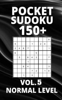 Paperback Pocket Sudoku 150+ Puzzles: Normal Level with Solutions - Vol. 5 Book