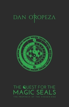 Paperback The Quest for the Magic Seals: The Prophecy of the Chosen One Book