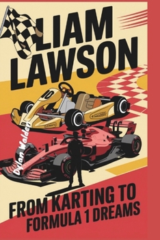 Paperback Liam Lawson: From Karting to Formula 1 Dreams Book
