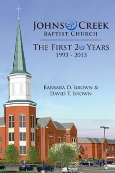 Paperback Johns Creek Baptist Church: The First 20 Years: 1993-2013 Book