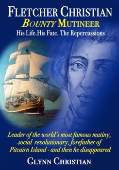 Paperback Fletcher Christian Bounty Mutineer: His Life. His Fate. The Repercussions. Book