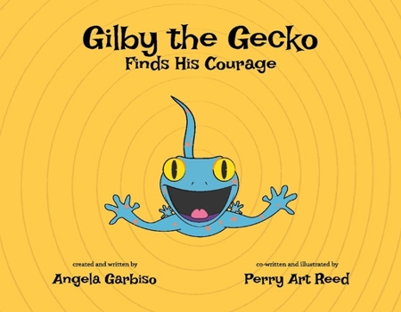 Paperback Gilby the Gecko Finds His Courage: Volume 2 Book