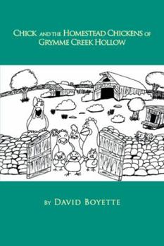 Chick and the Homestead Chickens of Grymme Creek Hollow