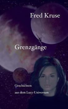 Paperback Grenzgänge - Geschichten aus dem Lucy-Universum [German] Book