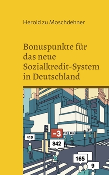 Bonuspunkte f?r das neue Sozialkredit-System in Deutschland: Sichern Sie sich jetzt schon ein gutes Leben