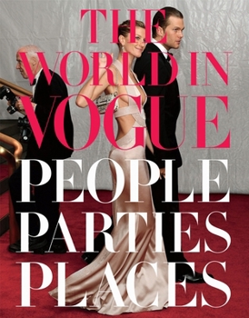 Hardcover The World in Vogue: People, Parties, Places Book