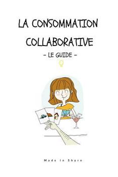 Paperback Consommation collaborative, le guide [French] Book