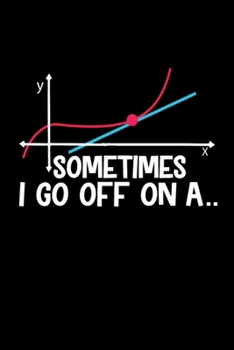 Sometime I Go Of On A.. Notebook: Blank Lined Notebook Journal for Work, School, Office | 6x9 110 page