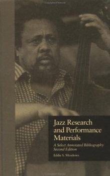 Hardcover Jazz Research and Performance Materials: A Select Annotated Bibliography, Second Edition (Routledge Music Bibliographies) Book