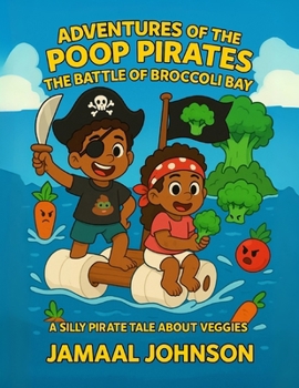 Adventures of the Poop Pirates: The Battle of Broccoli Bay